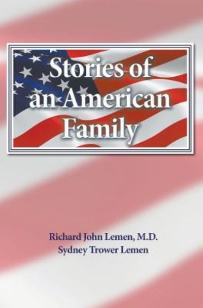 Cover for Richard John Lemen · Stories of an American Family (Hardcover Book) (2017)