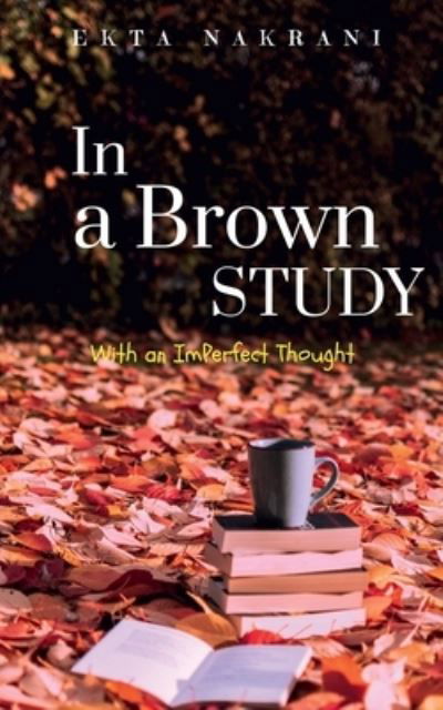 Cover for Ekta Nakrani · In a Brown Study (Book) (2020)