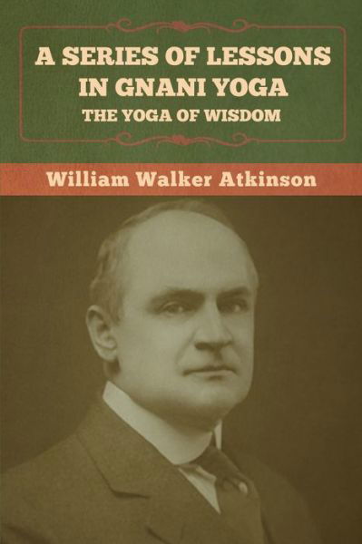 Cover for William Walker Atkinson · A Series of Lessons in Gnani Yoga (Paperback Bog) (2022)