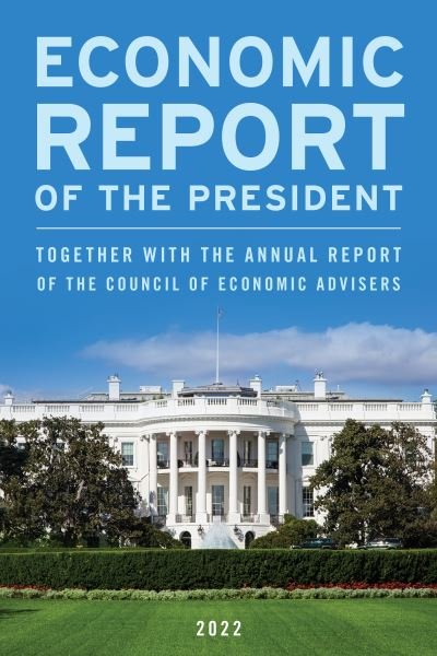 Cover for Executive Office of the President · Economic Report of the President, April 2022: Together with the Annual Report of the Council of Economic Advisers (Paperback Bog) (2022)