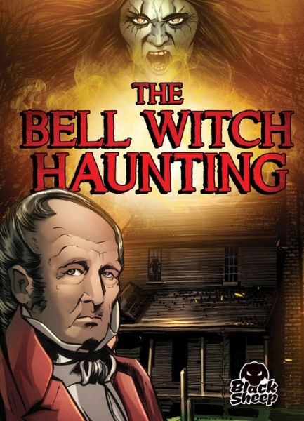 Cover for Blake Hoena · The Bell Witch Haunting (Hardcover Book) (2019)