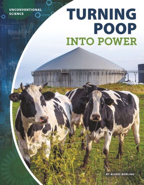 Cover for Alexis Burling · Unconventional Science: Turning Poop into Power (Paperback Book) (2019)