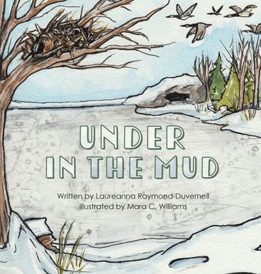 Cover for Laureanna Raymond-Duvernell · Under in the Mud (Hardcover Book) (2020)