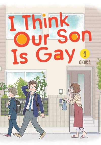 I Think Our Son Is Gay 01 - Okura - Böcker - Square Enix - 9781646090921 - 11 maj 2021
