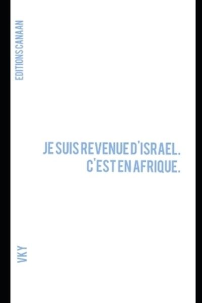 Cover for Vk Y · Je suis revenue d'Israel. C'est en Afrique. (Pocketbok) (2020)
