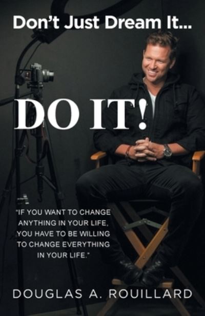 Cover for Douglas A Rouillard · Don't Just Dream it... Do It! (Paperback Book) (2022)