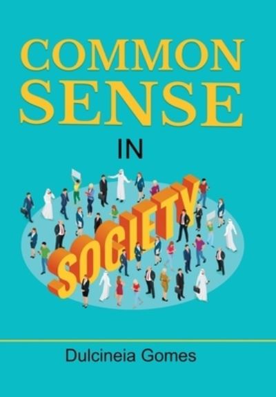 Cover for Dulcineia Gomes · Common Sense in Society (Hardcover Book) (2020)