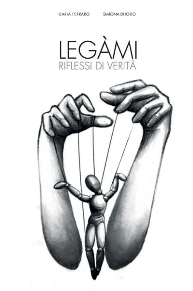 Cover for Ilaria Ferraro · Legàmi - riflessi di verità (Paperback Book) (2020)