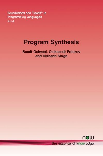 Program Synthesis - Foundations and Trends in Programming Languages - Sumit Gulwani - Books - now publishers Inc - 9781680832921 - July 11, 2017