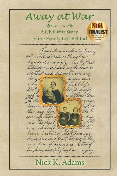 Cover for Nick K Adams · Away at War : A Civil War Story of the Family Left Behind (Paperback Book) (2019)
