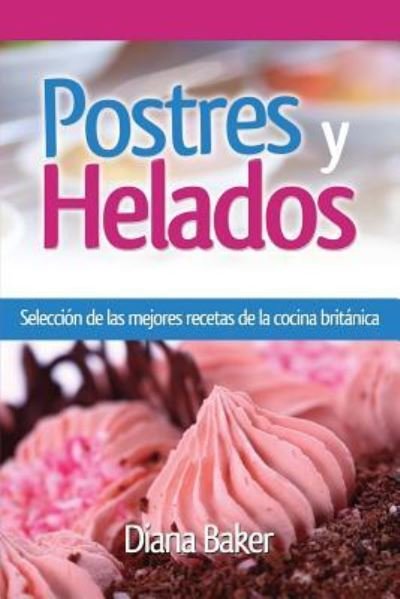 Cover for Diana Baker · Postres y Helados (Paperback Book) (2016)