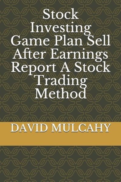 Cover for E · Stock Investing Game Plan Sell After Earnings Report A Stock Trading Method (Pocketbok) (2019)