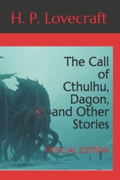 The Call of Cthulhu, Dagon, and Other Stories - H P Lovecraft - Bøger - Independently Published - 9781702813921 - 7. oktober 2018