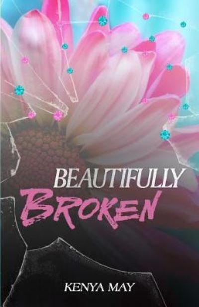 Cover for Kenya L May · Beautifully Broken (Paperback Book) (2018)