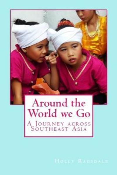 Cover for Holly Camille Ragsdale · Around the World we Go (Paperback Book) (2018)