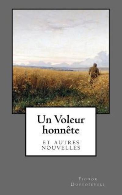 Cover for Fiodor Dostoievski · Un Voleur Honn te (Paperback Book) (2018)