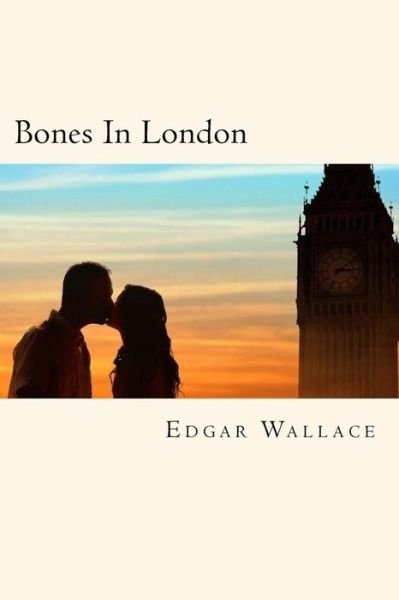 Cover for Edgar Wallace · Bones In London (Paperback Book) (2018)