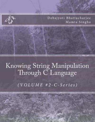 Cover for MS Mamta Singha · Knowing String Manipulation Through C Language (Paperback Bog) (2018)