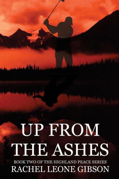 Cover for Rachel Leone Gibson · Up from the Ashes (Paperback Book) (2018)