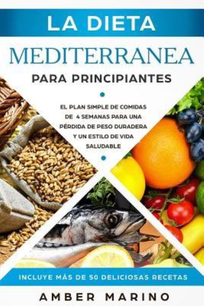 Cover for Amber Marino · La Dieta Mediterranea para Principiantes (Paperback Book) (2018)