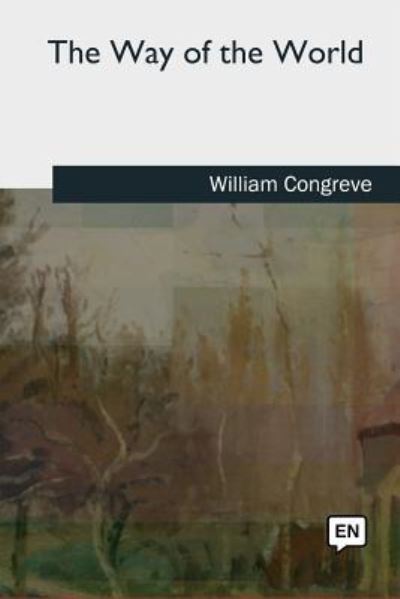 Cover for William Congreve · The Way of the World (Taschenbuch) (2018)