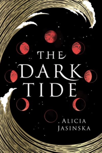 The Dark Tide - Alicia Jasinska - Książki - Sourcebooks Fire - 9781728231921 - 1 lipca 2021