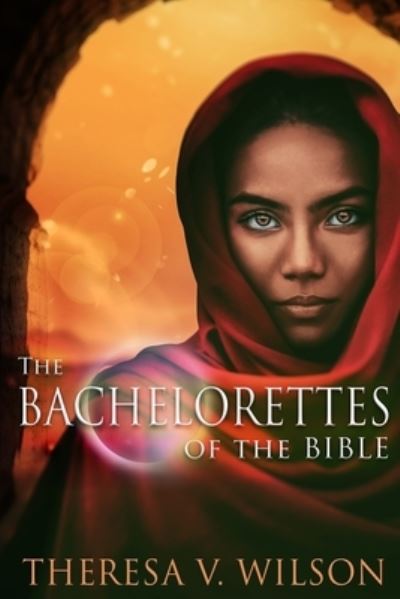 Cover for Theresa V. Wilson · Bachelorettes of the Bible (Book) (2021)