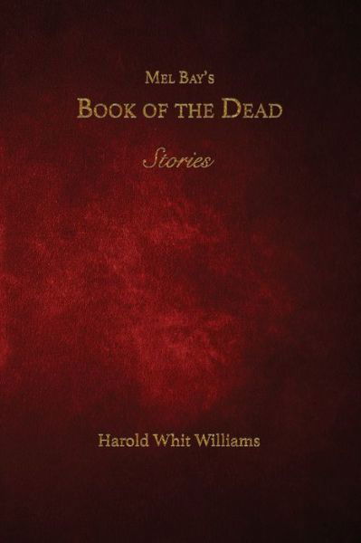 Cover for Harold Whit Williams · Mel Bay's Book of the Dead (Paperback Book) (2021)