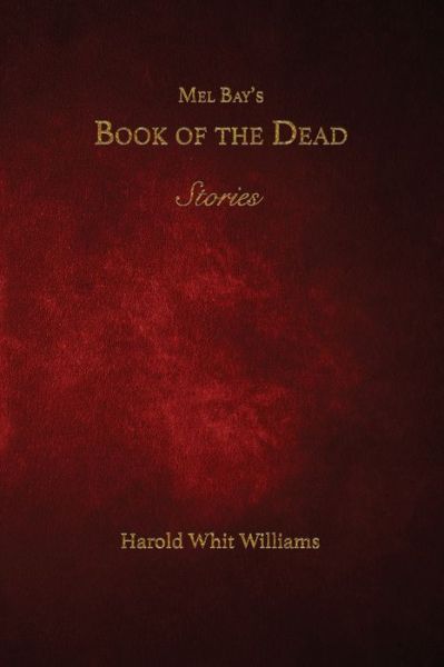 Cover for Harold Whit Williams · Mel Bay's Book of the Dead (Paperback Book) (2021)