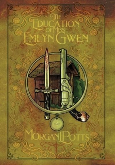 Cover for Morgan Potts · Education of Miss Emlyn Gwen (Book) (2022)