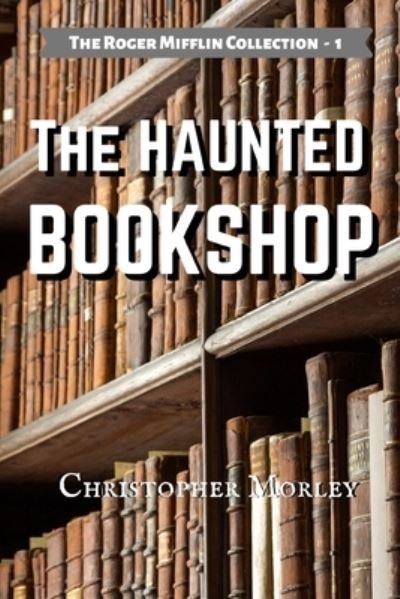 Cover for Christopher Morley · The Haunted Bookshop (Paperback Book) (2021)