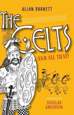 Cover for Allan Burnett · The Celts and All That - The and All That Series (Paperback Book) (2016)