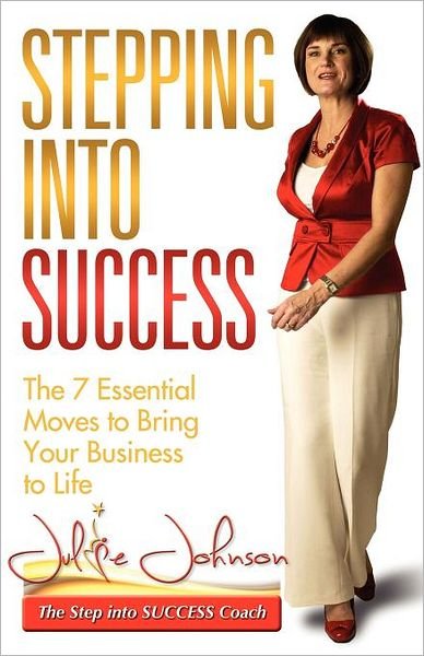 Cover for Johnson · Stepping Into Success - The 7 Essential Moves to Bring Your Business to Life (Taschenbuch) (2012)