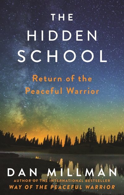 Cover for Dan Millman · The Hidden School: Return of the Peaceful Warrior (Paperback Book) (2017)