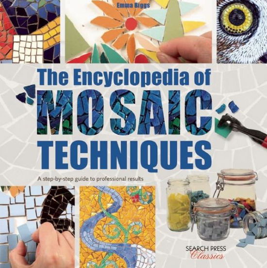 Cover for Emma Biggs · The Encyclopedia of Mosaic Techniques - Encyclopedia of (Paperback Book) (2014)