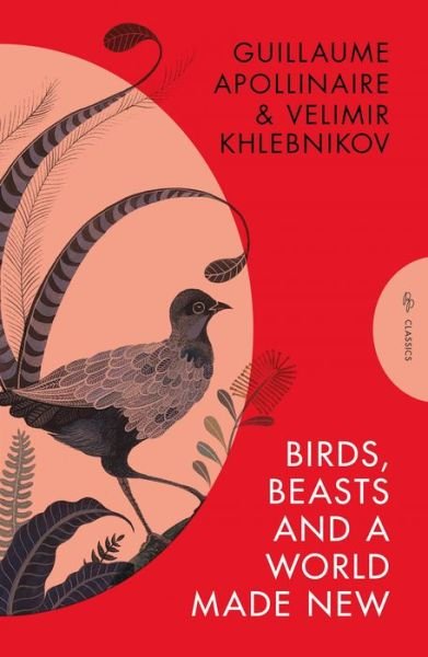 Cover for Velimir Khlebnikov · Birds, Beasts and a World Made New - Pushkin Press Classics (Paperback Bog) (2024)