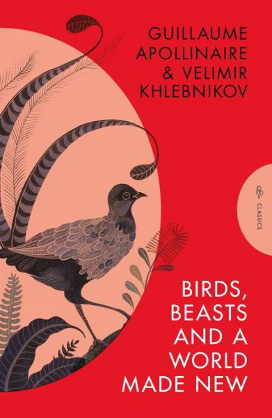 Velimir Khlebnikov · Birds, Beasts and a World Made New - Pushkin Press Classics (Paperback Book) (2024)