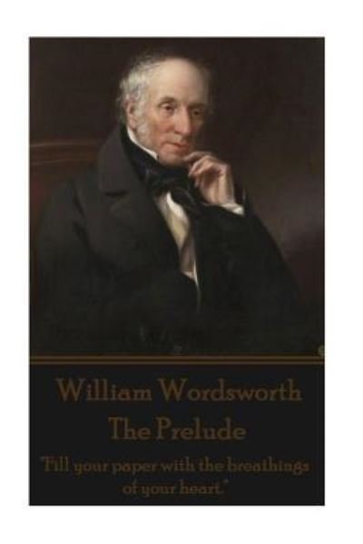 Cover for William Wordsworth · William Wordsworth - The Prelude (Paperback Book) (2015)