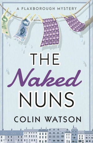 Cover for Colin Watson · The Naked Nuns - A Flaxborough Mystery (Paperback Book) (2018)