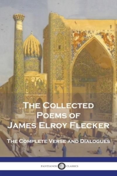 Cover for James Elroy Flecker · Collected Poems of James Elroy Flecker (Buch) (1916)