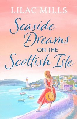 Cover for Lilac Mills · Seaside Dreams on the Scottish Isle: The perfect, heartwarming romance to escape with - Coorie Castle Crafts (Paperback Book) (2026)