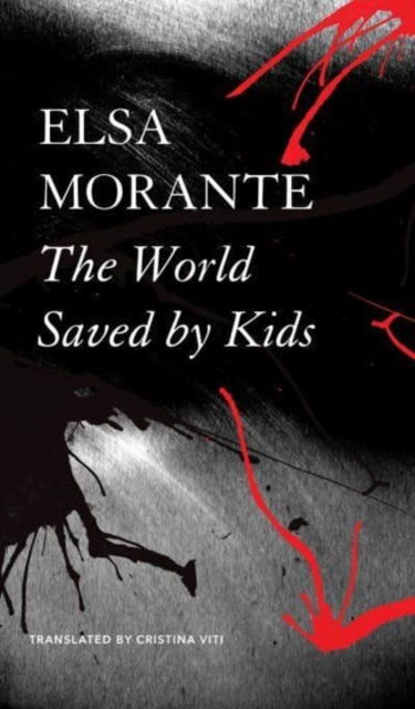 Cover for Elsa Morante · The World Saved by Kids – And Other Epics (Paperback Book) (2023)