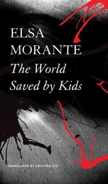 Cover for Elsa Morante · The World Saved by Kids – And Other Epics (Paperback Bog) (2023)