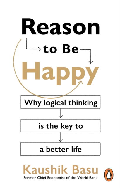 Cover for Kaushik Basu · Reason to Be Happy: Why logical thinking is the key to a better life (Paperback Book) (2025)