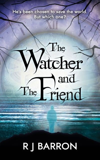 Cover for R J Barron · The Watcher and The Friend (Paperback Book) (2021)