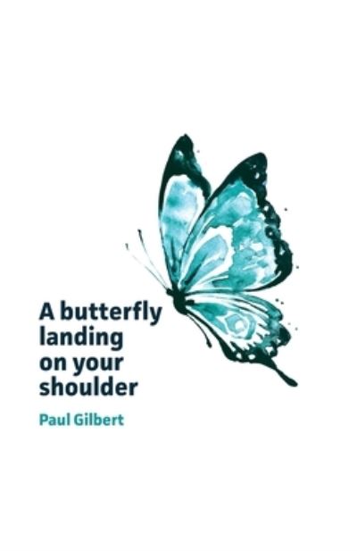 Cover for Paul Gilbert · A butterfly landing on your shoulder (Pocketbok) (2021)