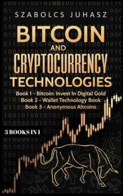 Cover for Szabolcs Juhasz · Bitcoin &amp; Cryptocurrency Technologies (Hardcover bog) (2019)