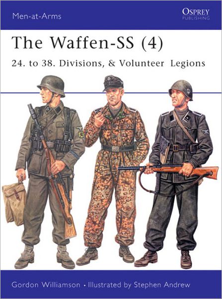 Cover for Gordon Williamson · The Waffen-SS (4): 24. to 38. Divisions, &amp; Volunteer Legions - Men-at-Arms (Paperback Book) (2004)