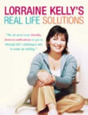 Cover for Lorraine Kelly · Lorraine Kelly's Real Life Solutions (Pocketbok) (2003)
