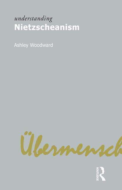 Cover for Ashley Woodward · Understanding Nietzscheanism (Hardcover Book) (2011)